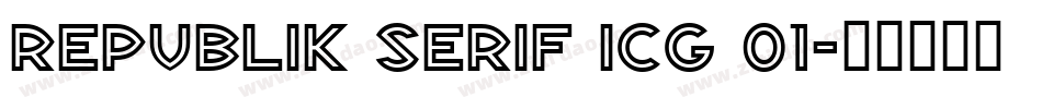Republik Serif ICG 01字体转换